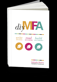 You Gotta Love This Writing With Gabriela Pereira Diy Mfa