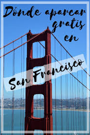 Donde Aparcar Gratis En San Francisco Ruta Para Recorrer La Ciudad En Dos Dias Sanfrancisco Eeuu San Francisco Eeuu San Francisco Viajar A Estados Unidos