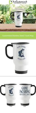 Gone Fishing Stainless Steel Travel Mug With Handle Stainless Steel Travel Mug Mugs Travel Mug