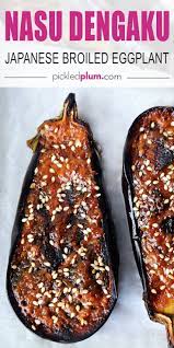 Nasu Dengaku Miso Glazed Eggplant Pickled Plum Easy Asian Recipes Recipe Food Recipes Eat
