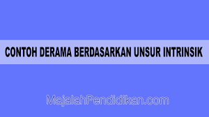 Contoh naskah drama dan analisis unsur intrinsik dan ekstrinsiknya. Contoh Drama Beserta Unsur Intrinsik Definisi Karakteristik Dan Contoh