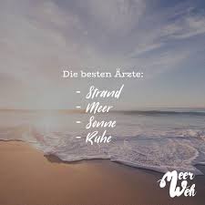 Das meer weckt ein eigentümliches empfinden, das man bei innerer ruhe und. Die Besten Arzte Strand Meer Sonne Ruhe Visual Statements Strand Zitate Ruhe Zitate Reisen Spruch