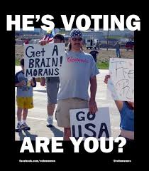 30 voting memes that will remind you to exercise your rights | sayingimages.com. Vote Memes On Twitter Don T Be A Moran Get Out And Vote Electionnight Gotv2016
