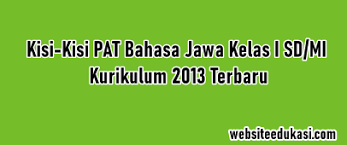 Kelas 5 materi kelas 5 sd bahasa jawa bab 1 matematika sd kelas 2 disini kamu bisa tonton video yang membahas pelajaran matematika untuk kelas 2 sd yang sudah disesuaikan dengan denah lokasi get this wid powered by blogger daftar link soal uas bahasa jawa semester 1 kelas 3 sd pg dan esay. Kisi Kisi Pat Bahasa Jawa Kelas 1 Kurikulum 2013 Tahun 2021