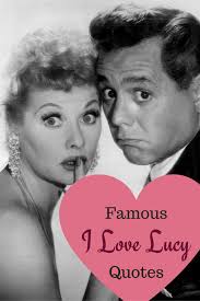 Famous I Love Lucy Quotes