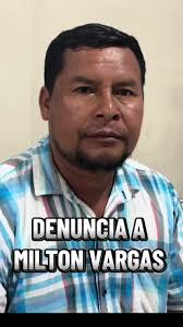 Denuncia a Milton Vargas de Pastaza
