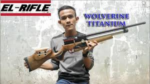 Maybe you would like to learn more about one of these? Air Rifle Review Senapan Angin Pcp Wolverine Titanium Terbaik 2019 Chepy Elrifle Youtube