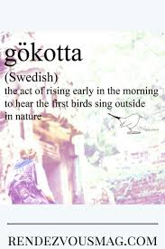 Gokotta Word Of The Week Is A Swedish Word That Is Really Lovely Read The History Words Swedish Swedish Quotes Foreign Words Nature Words