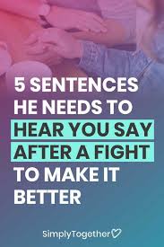 Things You Ll Need To Say To Him After A Fight To Make It Right Again In 2020 Relationship Healthy Relationships Bad Relationship