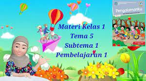 Maybe you would like to learn more about one of these? Materi Tematik Kelas 1 Sd Tema 5 Subtema 1 Pembelajaran 1 Youtube