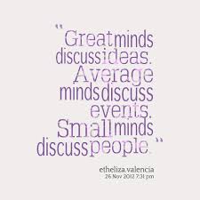 Quotes from Etheliza Valencia: Great minds discuss ideas. Average ... via Relatably.com