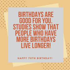 Funny Birthday Wishes For 60 Year Old Man Birthdays Are Good For You Funny 70th Birthday Wishes Quote Quotes Funnyquotes Birth Birthday Wishes For Men 80th Birthday Quotes Birthday Quotes For Him