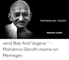 Mem, memes, be, inspirational, images, best, life quotes, aphorisms, see, world, quotation, sayings, quotes, ghandi, change, quotes about life, life, example, bling. 25 Best Memes About Gandhi Memes Gandhi Memes