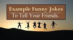 Messages And Sayings What Are Some Funny Jokes To Tell Your Friends A small medium at large. some funny jokes to tell your friends