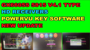 Gx6605s 5815 V4 1 Type Hd Receivers Powervu Key Software New Update News Update Software Free Movie Downloads