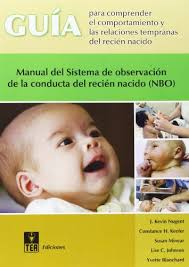 Guía para comprender el comportamiento y las relaciones tempranas del  recién nacido: Manual del Sistema de observación de la conducta del recién  nacido (NBO)