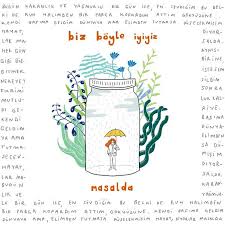 Biz Boyle Iyiyiz Masalda Sarki Sozleri Sarkilar Sarki Sozleri Masal