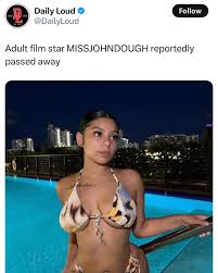 Adult film “pOrnstar” MISSJOHNDOUGH reportedly passed away