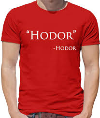 Don't forget to confirm subscription in your email. Hodor Quote Mens T Shirt Tee Sh