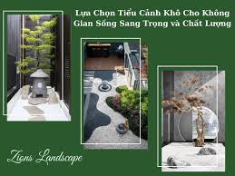 Lựa Chọn Tiểu Cảnh Khô Cho Không Gian Sống Sang Trọng và Chất Lượng