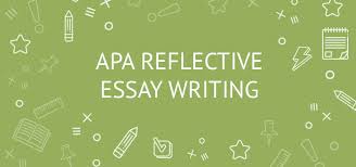 Apa Reflective Essay Writing 4 Steps And Example Eliteessaywriters