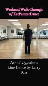 Weekend Walk-Through with KatPainterdance and DancewithKat! Askin’  Questions Line Dance Choreo by Larry Bass 2009  https://www.copperknob.co.uk/stepsheets/78741/askin-questions  #katpainterdance ...