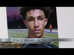 16-Year-Old Tried as Adult in Shay Watson Homicide
