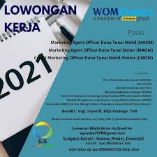 Divisi marketing di wom finance pada umumnya lebih sering terjun dan berinteraksi secara langsung dengan calon klien. Lowongan Kerja Officer Wom Finance Di Solo
