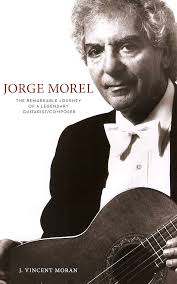 Amazon.com: Jorge Morel: The Remarkable Journey of a Legendary  Guitarist/Composer eBook : Moran, J. Vincent: Tienda Kindle
