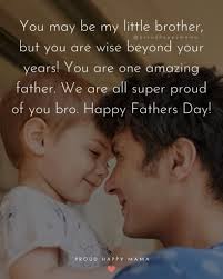 Father is the most important pillar of our life that builds and makes us perfect to face the world or any situation. 40 Best Happy Father S Day Brother Quotes With Images