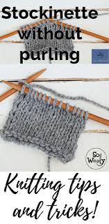 How To Knit The Stockinette Stitch Without Purling Stocking Stitch Knitting Knit Purl Stitches Stockinette Stitch Scarf