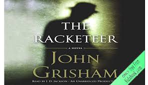 John grisham new book releases 2021. Free Full Audiobook The Racketeer By John Grisham