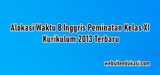 Maybe you would like to learn more about one of these? Analisis Alokasi Waktu Bahasa Inggris Peminatan Kelas 11 K13 Tahun 2021 2022