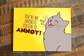 We're here to lend a paw! Amazon Com Funny Cat Valentine Anniversary Or Love Card For Boyfriend Girlfriend Husband Or Wife You Re My Favorite Person To Annoy Handmade