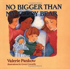 No Bigger than My Teddy Bear: Valerie Pankow, Gwen Connoly: 9780972846004:  Amazon.com: Books