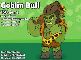Learn the stats, play tips and damage values for bull from brawl stars! Goblin Bull My Skin Concept Brawlstars