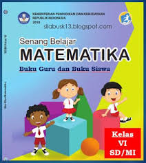 Buku matematika kelas 6 k13. Buku Guru Dan Buku Siswa Matematika Kelas Vi Sd Revisi 2018 K13 Zaman Now
