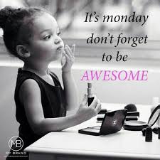 Its Monday Dont Forget To Be Awesome Beautiful Children Kids Photos Cute Kids