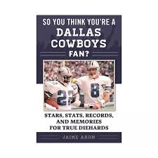 Among these were the spu. Buy So You Think You Re A Dallas Cowboys Fan So You Think You Re A Team Fan By Jaime Aron Paperback Online In Bahrain 51545301