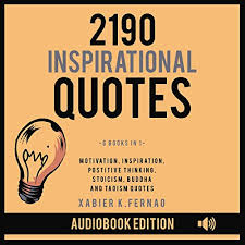 I luv it, go getta featuring r. 2190 Inspirational Quotes Motivation Inspiration Positive Thinking Stoicism Buddha And Taoism Quotes Horbuch Download Amazon De Xabier K Fernao Timothy Burke Coby Allen Timothy Burke James Killavey Alfred Tam Frank Dipiazza B C Kinnison