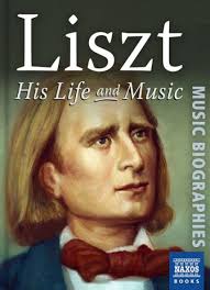 Liszt: His Life & Music