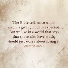 7 things that make us less attractive: The Bible Tells Us To Whom Much Is Given Much Is Expected But We Live In A World That Sermonquotes
