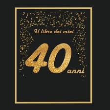 Il Libro Dei Miei 40 Anni 21x21cm 75 Pagine Biglietti D Auguri Idea Regalo Di Compleanno Buo Compleanno Lib 40 Anni Regali Di Compleanno Idee Regalo