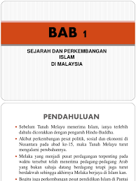 Para sarjana lain telah meyakini teori yang sama mengenai kedatangan islam ke nusantara. Bab 1 Perkembangan Islam Di Tanah Melayu