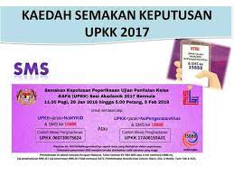 Cara semakan keputusan upu online 2021(tawaran kemasukan ua / ipta). Addin Semakan Keputusan Peperiksaan Upkk Kafa 2017 Online Dan Sms