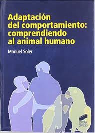 Este último lo caracteriza como autonomía Adaptacion Del Comportamiento Comprendiendo Al Animal Humano Spanish Edition Soler Cruz Manuel 9788497566438 Amazon Com Books