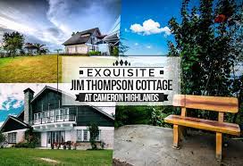 Moonlight cottage the creepy emptiness of jim thompsom. Exquisite Jim Thompson Cottage At Cameron Highlands Klnow