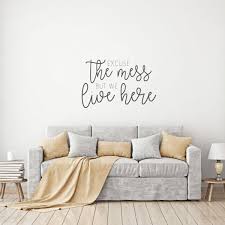 Excuse The Mess Quote For Living Room Vinyl Home Decor Wall Decal Customvinyldecor Com