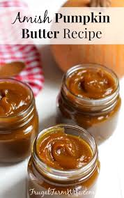 Amish Pumpkin Butter Recipe The Frugal Farm Wife Recipe Amish Pumpkin Butter Recipe Pumpkin Butter Recipe Canning Recipes