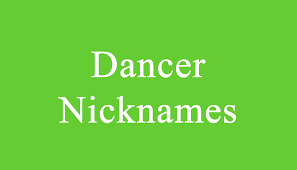Dancer Nicknames Funny Team Names Cute Nicknames Dancer